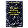 On peut toujours recycler les ordures