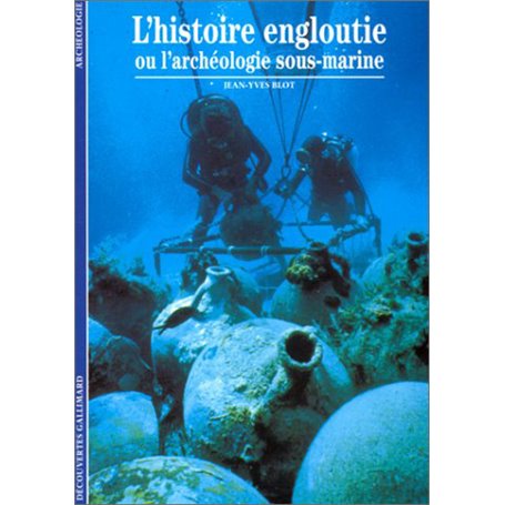 L'Histoire engloutie ou l'archéologie sous-marine