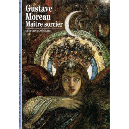 Gustave Moreau, maître sorcier