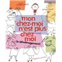 Mon chez-moi n'est plus chez moi