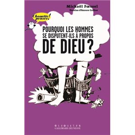 Pourquoi les hommes se disputent-ils à propos de Dieu ?