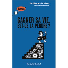 Gagner sa vie, est-ce la perdre ?