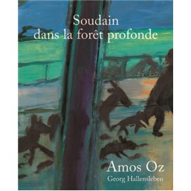 Soudain dans la forêt profonde