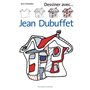 Dessiner avec ... Jean Dubuffet