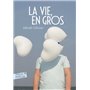 La vie, en gros