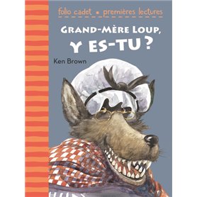 Grand-Mère Loup, y es-tu ?