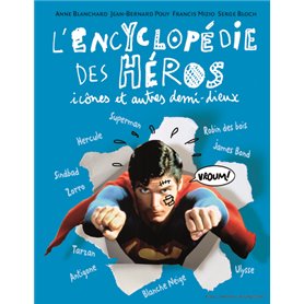 L'encyclopédie des héros, icônes et autres demi-dieux