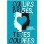 Coeurs brisés, têtes coupées