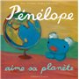 Pénélope aime sa planète