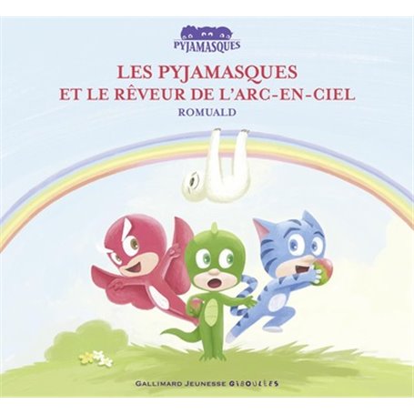 Les Pyjamasques et le rêveur de l'arc-en-ciel