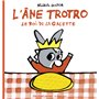 L'âne Trotro, le roi de la galette