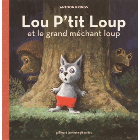 Lou P'tit Loup et le grand méchant loup