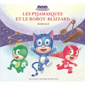 Les Pyjamasques et le robot-blizzard