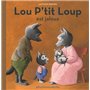 Lou P'tit Loup est jaloux