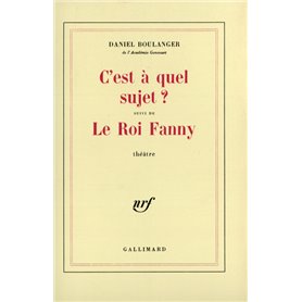 C'est à quel sujet ? / Le Roi Fanny