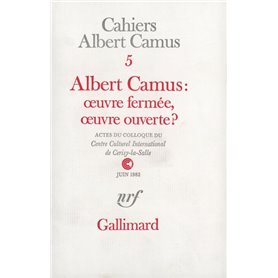 Albert Camus : oeuvre fermée, oeuvre ouverte ?