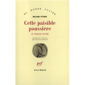 Cette paisible poussière et autres écrits