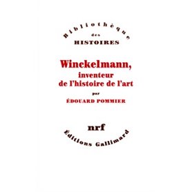 Winckelmann, inventeur de l'histoire de l'art