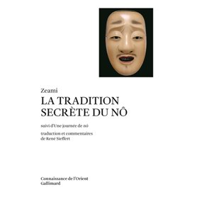 La Tradition secrète du Nô / Une Journée de nô