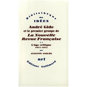 André Gide et le premier groupe de La Nouvelle Revue Française