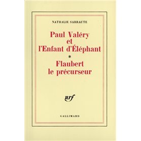 Paul Valéry et l'Enfant d'Éléphant - Flaubert le précurseur
