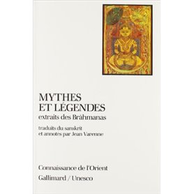 Mythes et légendes extraits des Brâhmanas