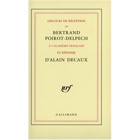 Discours de réception à l'Académie française et réponse d'Alain Decaux