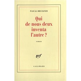 Qui de nous deux inventa l'autre ?