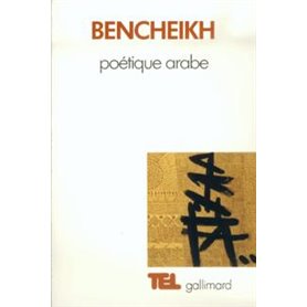 Poétique arabe / Essai sur un discours critique