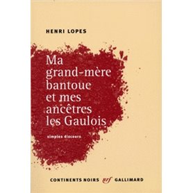 Ma grand-mère bantoue et mes ancêtres les Gaulois