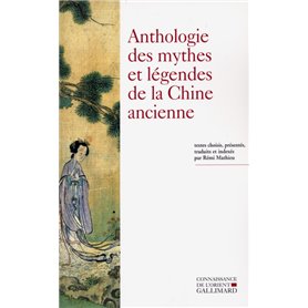 Anthologie des mythes et légendes de la Chine ancienne