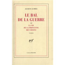 Le Bal de la guerre ou La vie de la princesse des Ursins