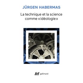 La Technique et la science comme "idéologie"