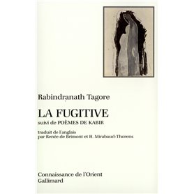 La Fugitive/Poèmes de Kabir