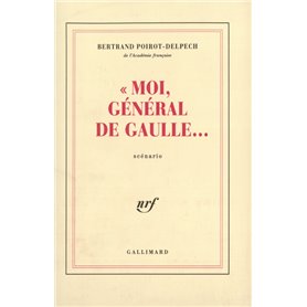 Moi, général de Gaulle...