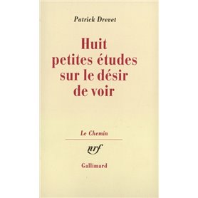 Huit petites études sur le désir de voir
