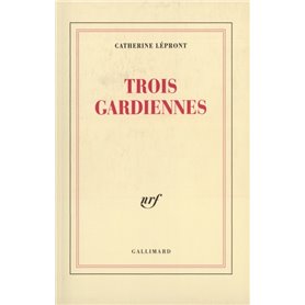 Trois gardiennes
