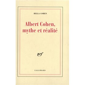 Albert Cohen, mythe et réalité