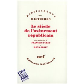 Le siècle de l'avènement républicain