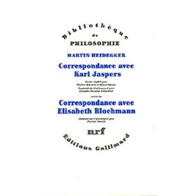 Correspondance de Martin Heidegger avec Karl Jaspers / Correspondance de Martin Heidegger avec Elisabeth Blochmann (1918-1969)