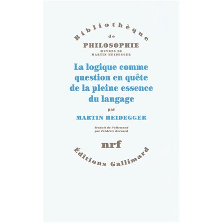 La logique comme question en quête de la pleine essence du langage