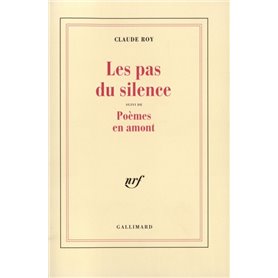 Les Pas du silence / Poèmes en amont