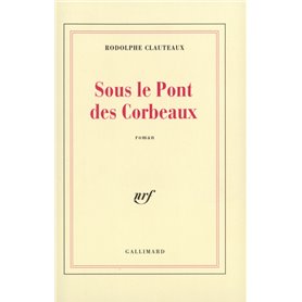 Sous le Pont des Corbeaux