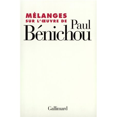 Mélanges sur l'oeuvre de Paul Bénichou