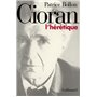 Cioran, l'hérétique