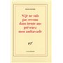 Si je ne suis pas revenu dans trente ans, prévenez mon ambassade
