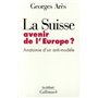 La Suisse, avenir de l'Europe ?