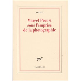Marcel Proust sous l'emprise de la photographie
