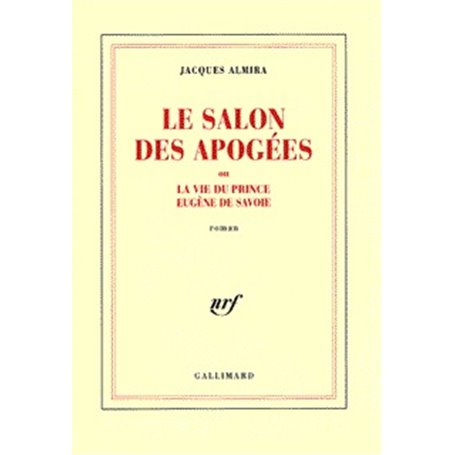 Le Salon des Apogées ou La vie du prince Eugène de Savoie