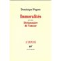 Immoralités/dictionnaire de l'amour